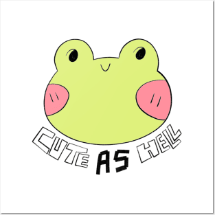 Cute as Hell, cute frog, funny quote Posters and Art